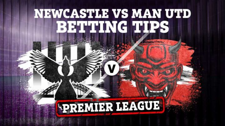 Best free betting tips, preview and free bets for Newcastle vs Man Utd in the Premier League | The Sun